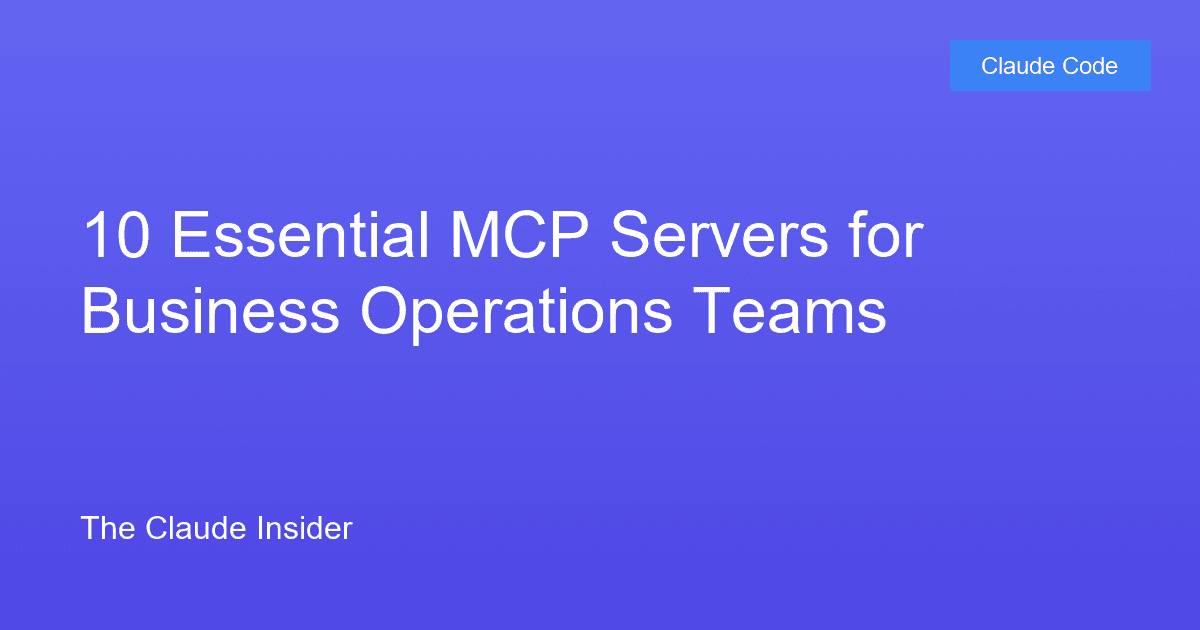 10 Essential MCP Servers for Business Operations Teams