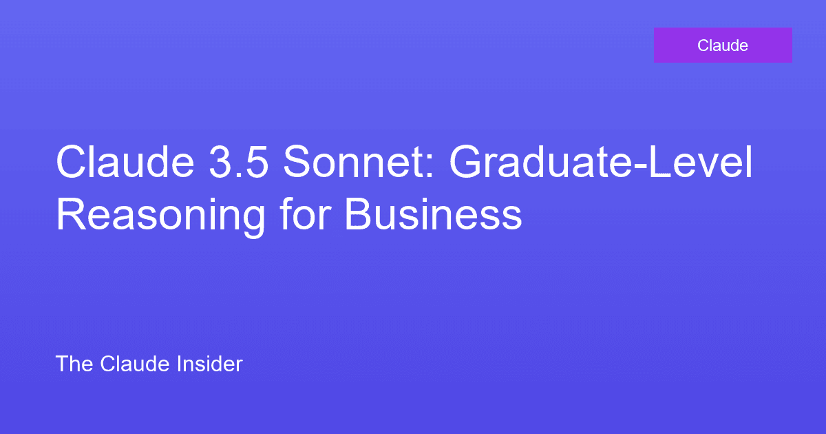 Claude 3.5 Sonnet: Graduate-Level Reasoning for Business