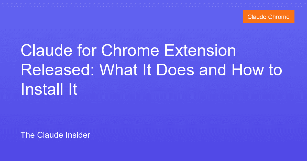 Claude for Chrome Extension Released: What It Does and How to Install It