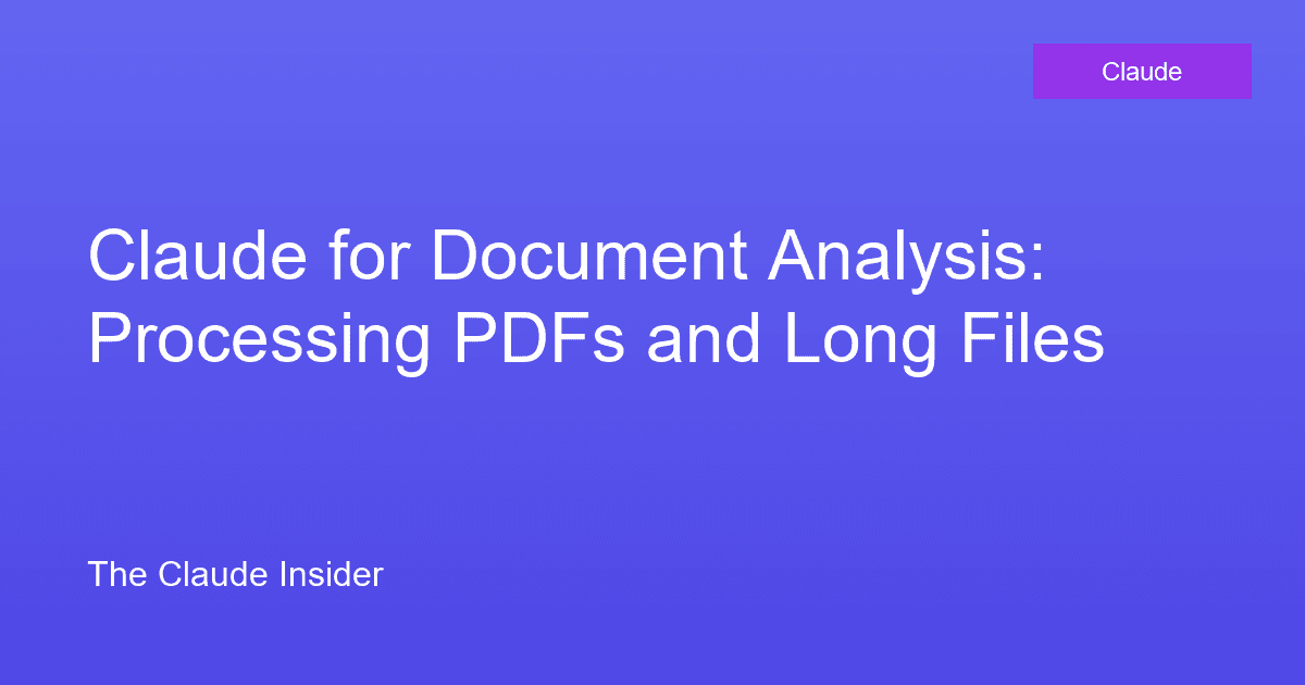 Claude for Document Analysis: Processing PDFs and Long Files