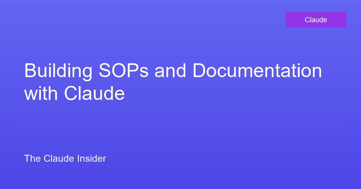 Building SOPs and Documentation with Claude