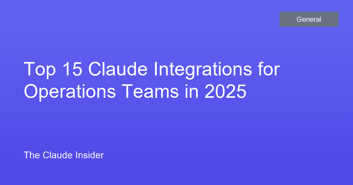 Top 15 Claude Integrations for Operations Teams in 2025