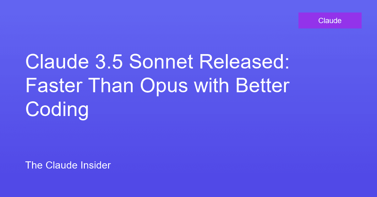 Claude 3.5 Sonnet Released: Faster Than Opus with Better Coding
